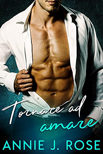 Annie J. Rose – Tornare ad Amare (2021) Annie J. Rose – Tornare ad Amare (2021)