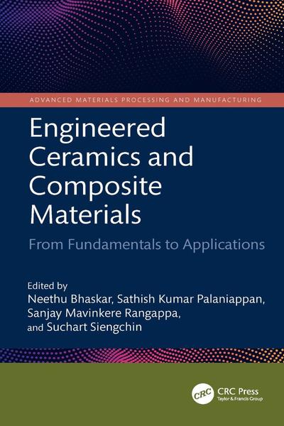 Engineered Ceramics And Composite Materials From Fundamentals (2026) (Neethu Bhaskar) Engineered Ceramics And Composite Materials From Fundamentals (2026) (Neethu Bhaskar)