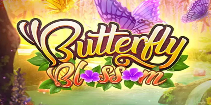 Bocoran Tips Bermain Slot Butterfly Blossom Untuk Menang Besar