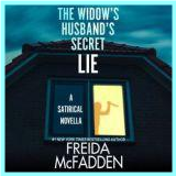 The Widow’s Husband’s Secret Lie (Freida McFadden) The Widow’s Husband’s Secret Lie (Freida McFadden)