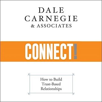 Connect!: How to Build Trust-Based Relationships [Audiobook]