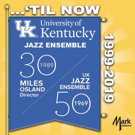 University of Kentucky Jazz Ensemble - ...'Til Now 1999-2019 (2020)