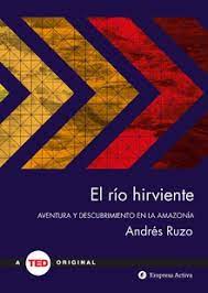 EL RIO HIRVIENTE, ANDRÉS RUZO