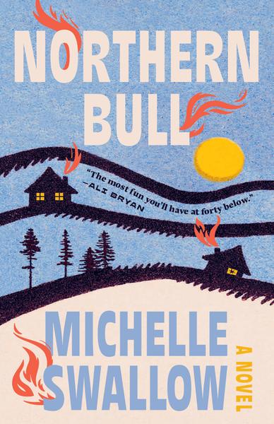 Northern Bull A Novel (Michelle Swallow) Northern Bull A Novel (Michelle Swallow)