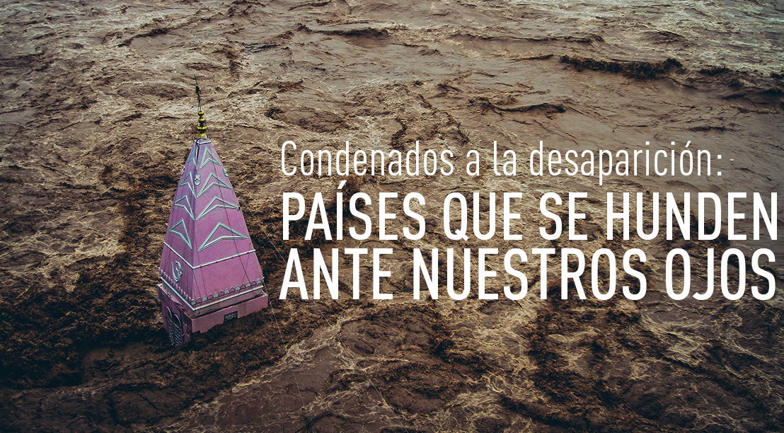 Alertan por la desaparición de cuatro países a causa del cambio climático