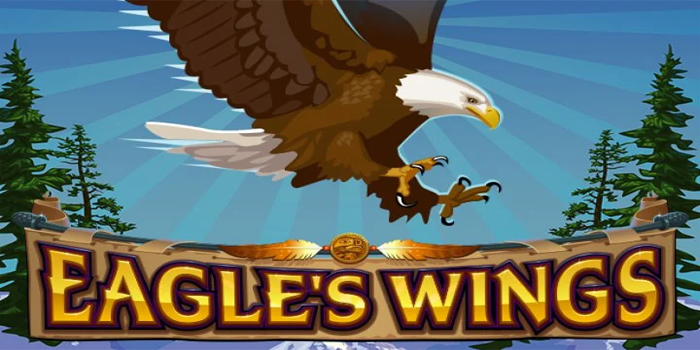 Bocoran Slot Eagle’s Wings Bikin Untung Maksimal Selalu