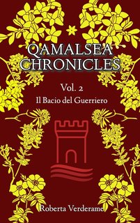 Roberta Verderame - Qamalsea Chronicles Vol. 2. Il Bacio del Guerriero (2024)