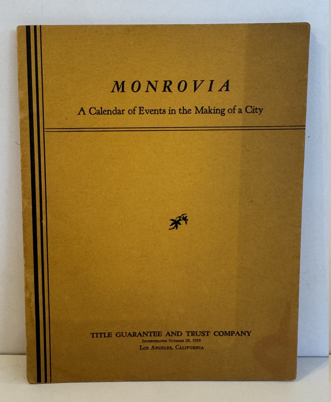 Monrovia, A Calendar of Events in the Making Of A City