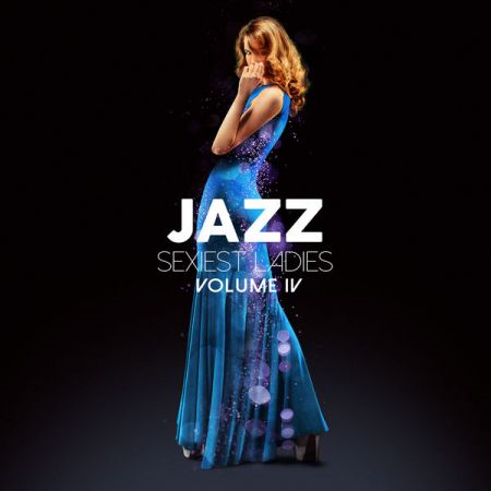 VA – Jazz Sexiest Ladies Vol.1-4 (2018-2020)