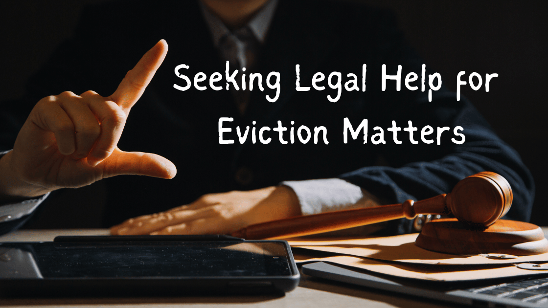Seeking Legal Help for Eviction Matters