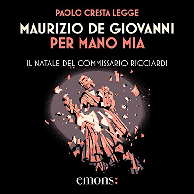 Maurizio De Giovanni - Per mano mia꞉ Il Natale del commissario Ricciardi (2020) (mp3 - 128 kbps)