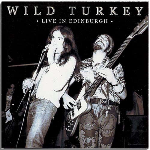 Wild Turkey - Live In Edinburgh (1973)