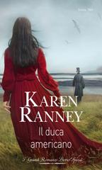 Karen Ranney – I duchi ribelli Vol. 3. Il duca americano (2019)