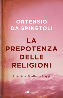Ortensio Da Spinetoli – La prepotenza delle religioni (2020)
