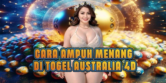 Cara Ampuh Menang di Togel Australia 4D