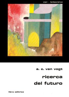 A. E. Van Vogt - Ricerca del futuro (1979)