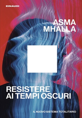 Asma Mhalla - Resistere ai tempi oscuri (2026)