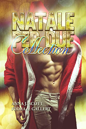 Anna J. Scott e Flora A. Gallert - Natale per Due (2021)
