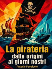 Antonio Ferraiuolo – La pirateria dalle origini ai giorni nostri (2026)