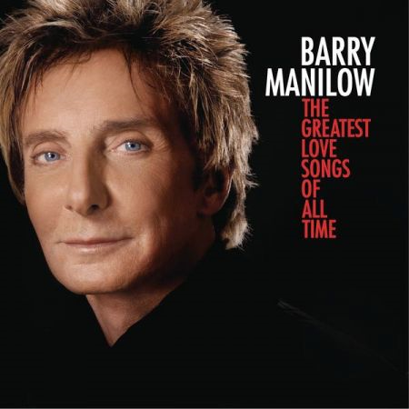 Barry Manilow - The Greatest Love Songs Of All Time (2010) FLAC