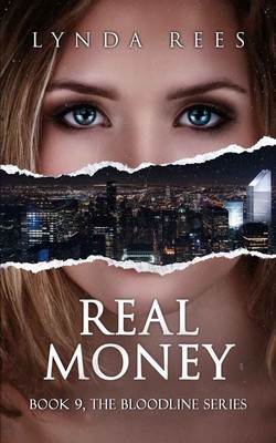 Lynda Rees - The Bloodline Series Vol. 9. Real Money (2019)