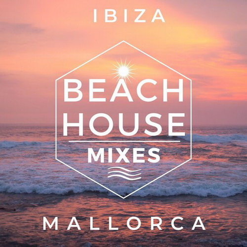 VA - Beach House Mixes - Mallorca - Ibiza (2024) MP3