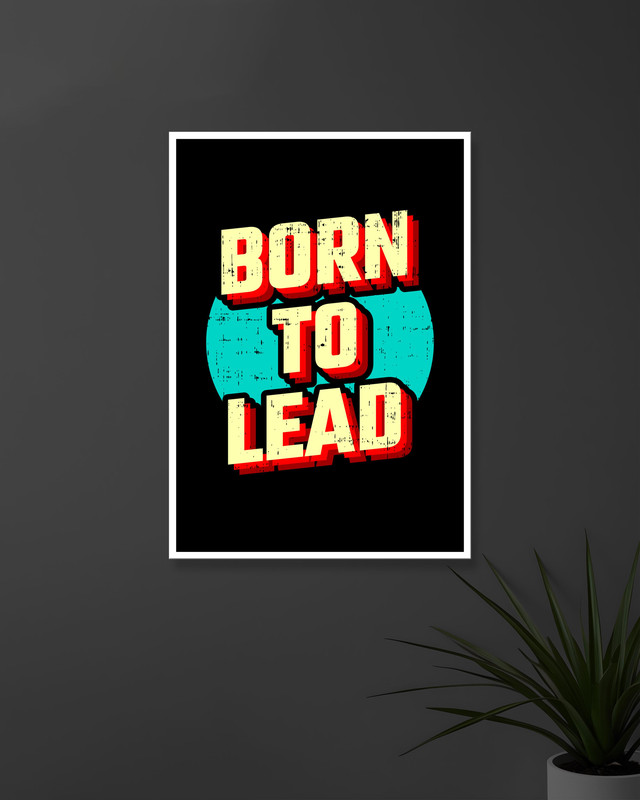 Born to Lead | Typography | Quotes Posters