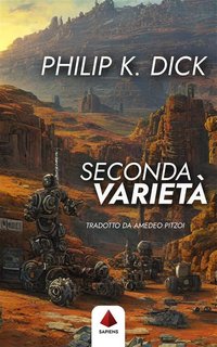 Philip K. Dick - Seconda varietà (2023)