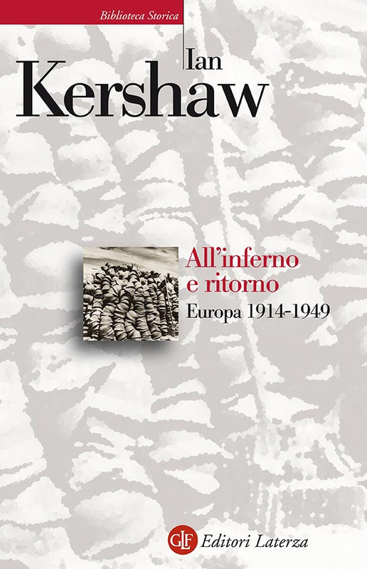 Ian Kershaw - All'inferno e ritorno. Europa 1914-1949 (2020)