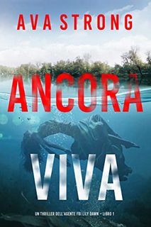 Ava Strong - Agente FBI Lily Dawn Vol. 1. Ancora viva (2023)