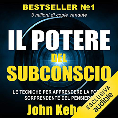 John Kehoe - Il potere del subconscio (2020) mp3 - 128 kbps