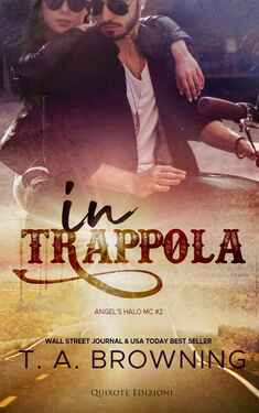 Terri Anne Browning – In trappola: Angel’s Halo MC. Vol.2 (2021)