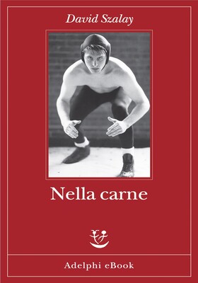 David Szalay - Nella carne (2025)
