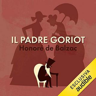 Honor de Balzac - Il padre Goriot (2019) .mp3 - 64 kbps