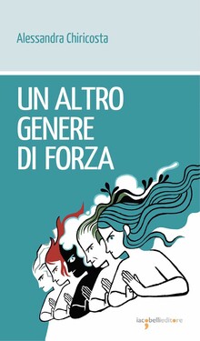 Alessandra Chiricosta – Un altro genere di forza (2019)
