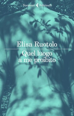 Elisa Ruotolo – Quel luogo a me proibito (2021)