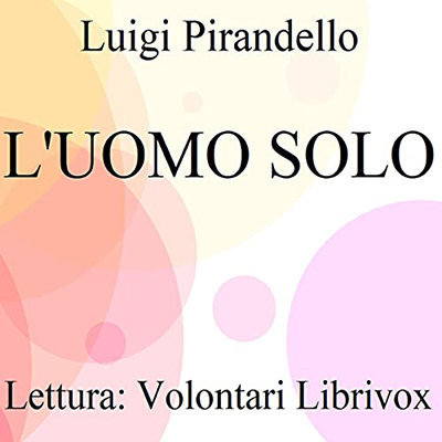 Luigi Pirandello - L'uomo solo (2021) (mp3 - 128 kbps)