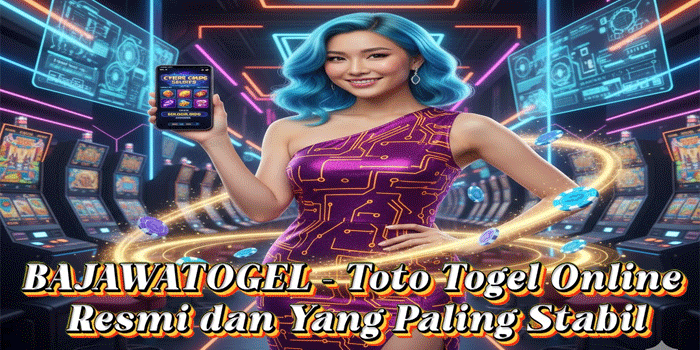 BAJAWATOGEL – Toto Togel Online Resmi dan Yang Paling Stabil