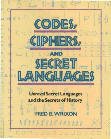 Codes, Ciphers, and Secret Languages Codes, Ciphers, and Secret Languages