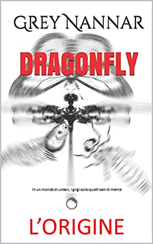 Grey Nannar – Dragonfly. L'origine (2021)