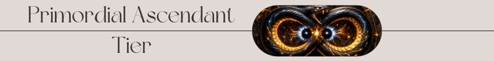 Primordial Ascendant Tier