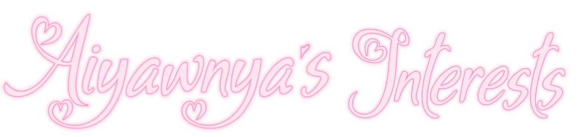 Aiyawnya's Interests