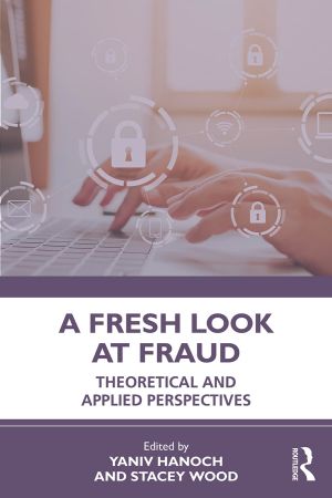 A Fresh Look at Fraud Theoretical and Applied Perspectives