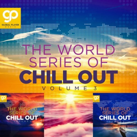 VA - The World Series of Chill Out, Vol. 1 - 3 (2021)