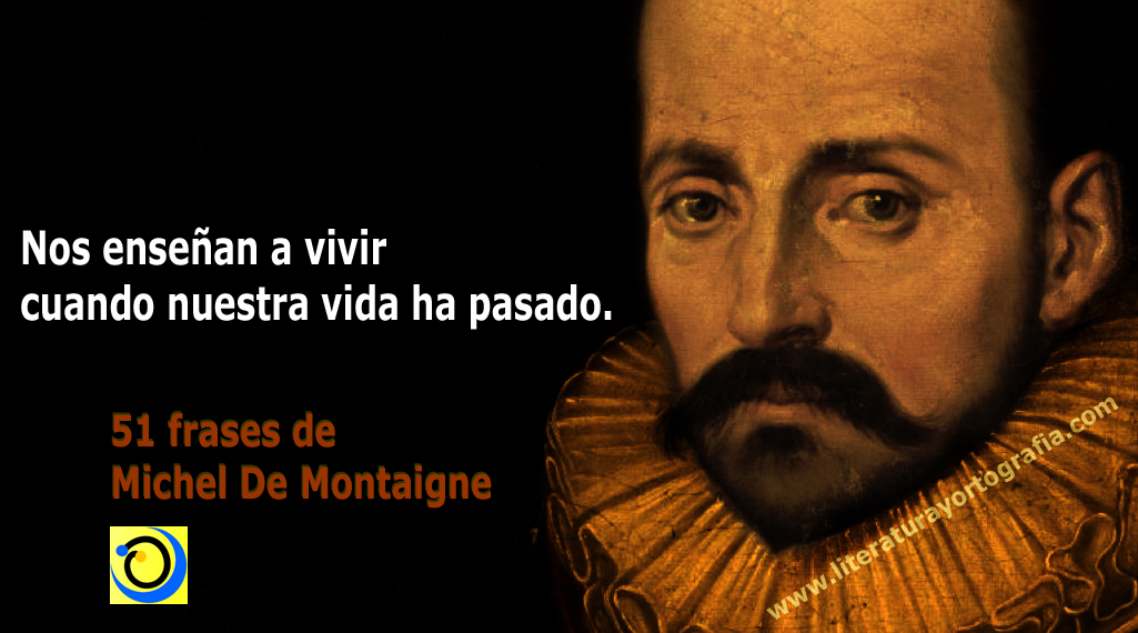 51 Frases De Michel De Montaigne