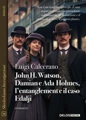 Luigi Calcerano – John H. Watson, Damian e Ada Holmes, l’entanglement e il caso Edalji (2026)