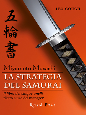 Leo Gough – Miyamoto Musashi. La strategia del samurai (2012) Leo Gough – Miyamoto Musashi. La strategia del samurai (2012)