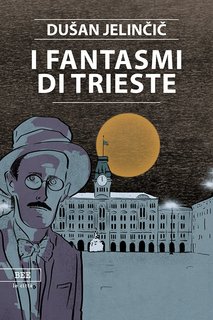 Dušan Jelinčič - I fantasmi di Trieste (2018)