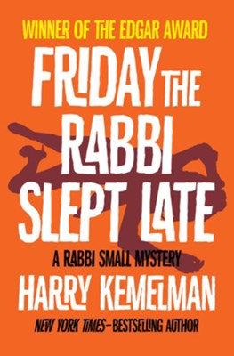 Book Review: Friday the Rabbi Slept Late by Harry Kemelman
