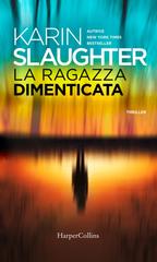 Karin Slaughter – La ragazza dimenticata (2022)